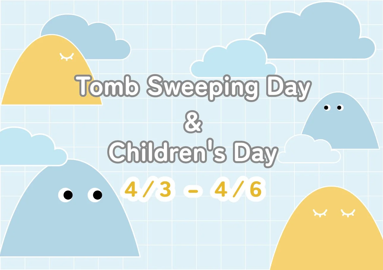 Holiday Notice for Tomb Sweeping Day & Children's Day